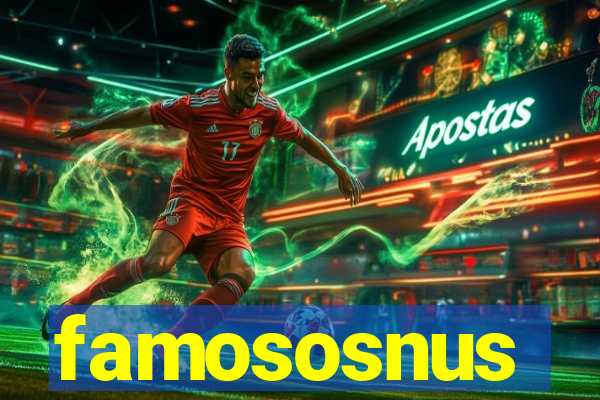 famososnus