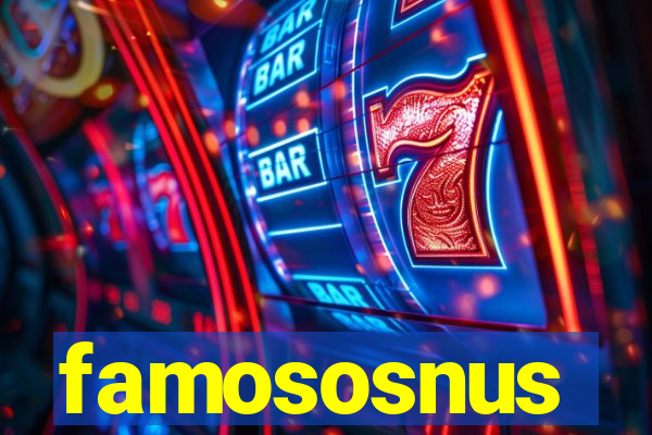 famososnus