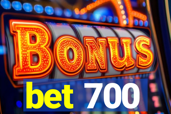 bet 700