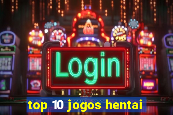 top 10 jogos hentai