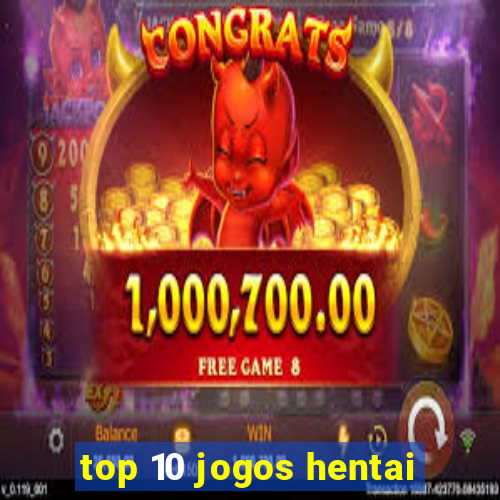 top 10 jogos hentai