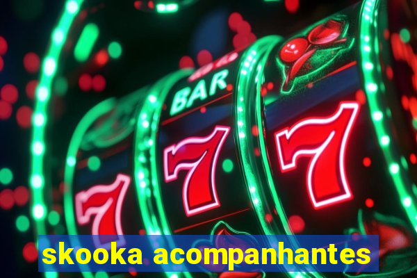 skooka acompanhantes