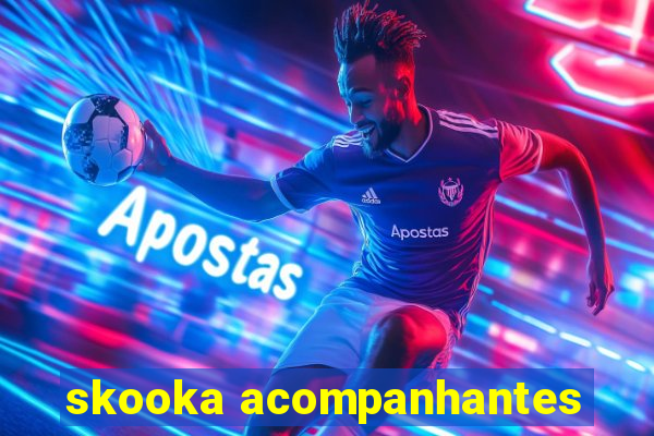 skooka acompanhantes