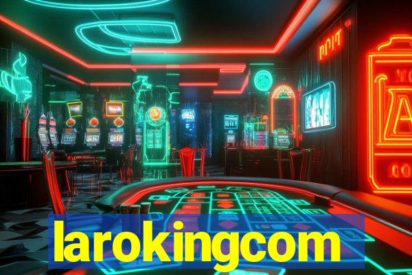 larokingcom