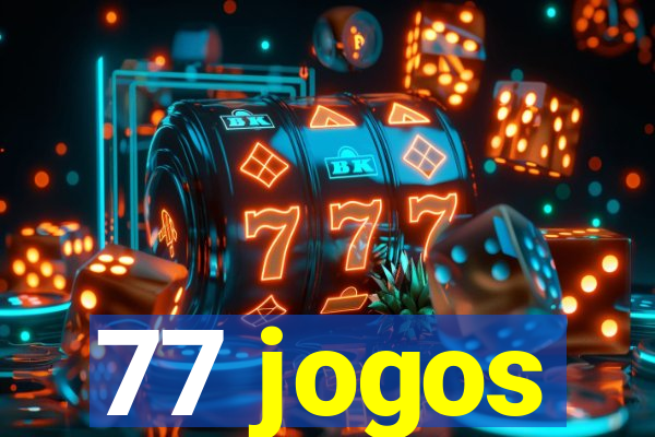 77 jogos