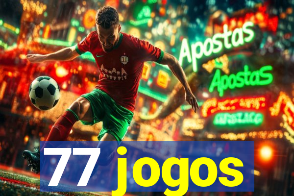 77 jogos