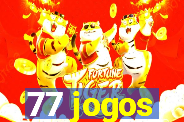 77 jogos