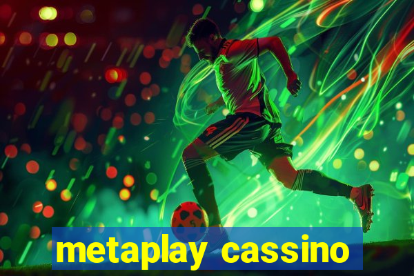 metaplay cassino