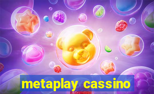 metaplay cassino