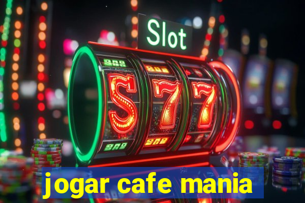 jogar cafe mania