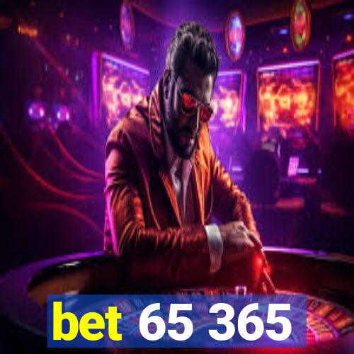 bet 65 365