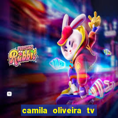 camila oliveira tv bahia idade