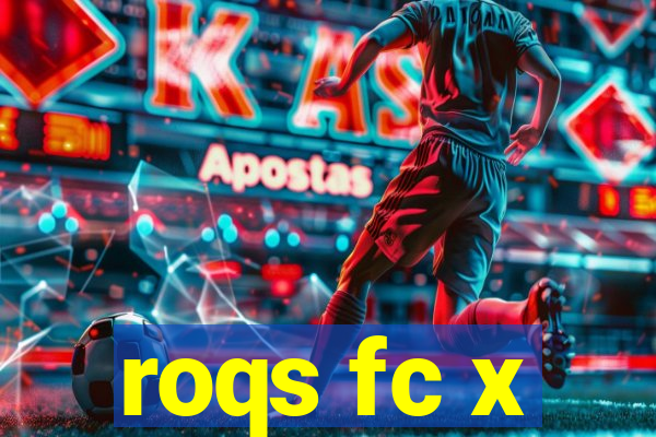 roqs fc x