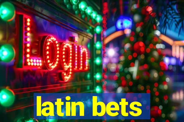 latin bets