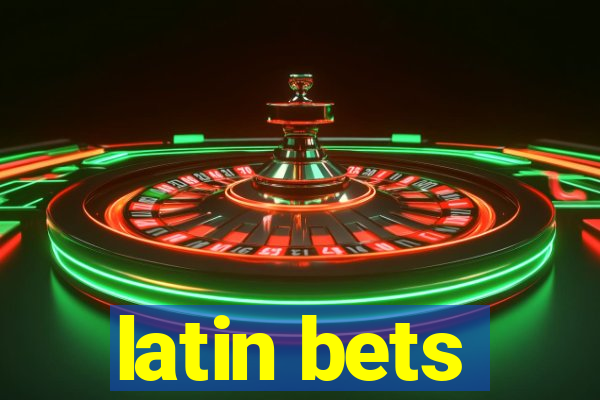 latin bets