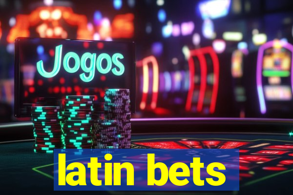 latin bets