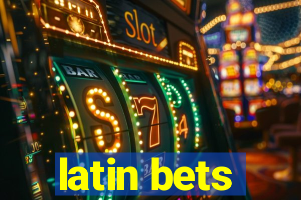 latin bets