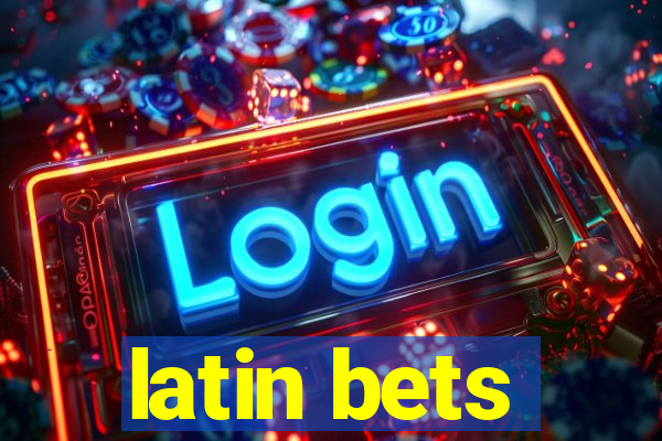 latin bets