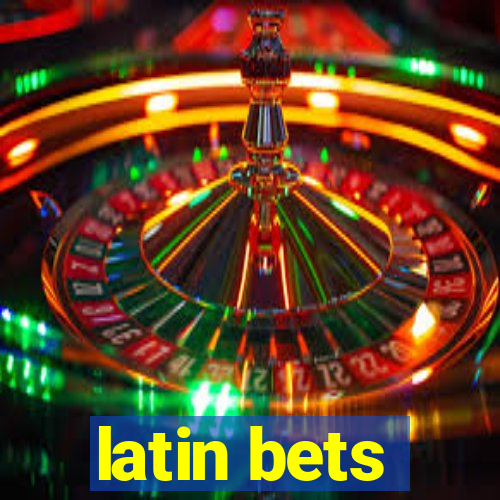 latin bets