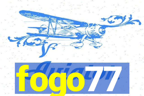 fogo77