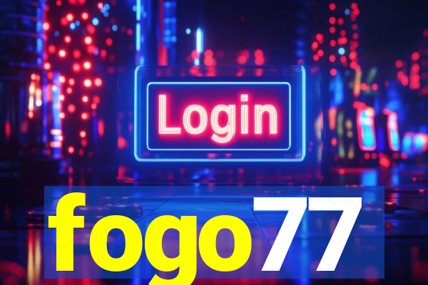 fogo77