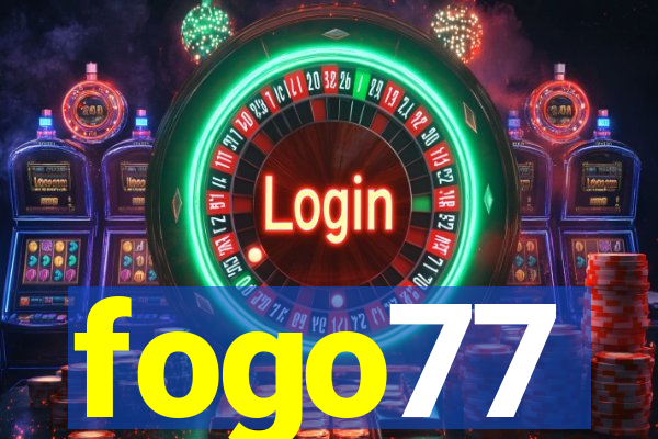 fogo77