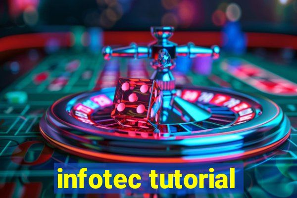 infotec tutorial