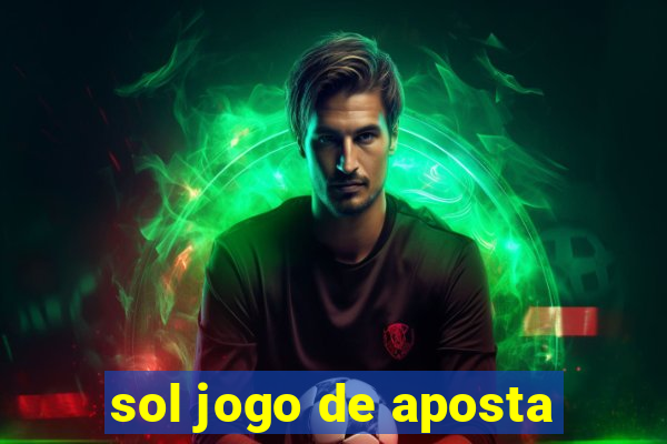 sol jogo de aposta