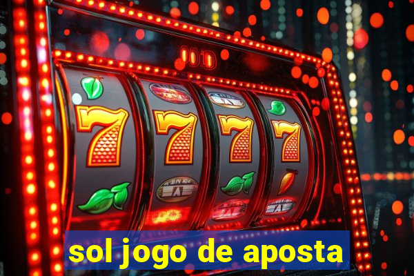 sol jogo de aposta