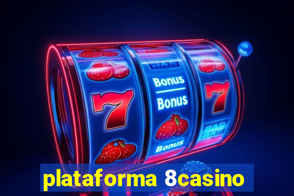 plataforma 8casino