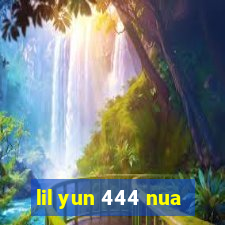 lil yun 444 nua