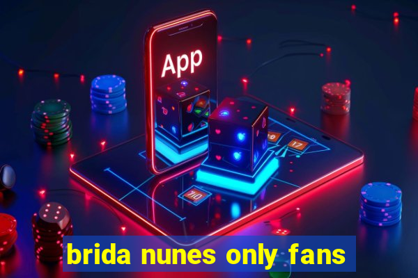 brida nunes only fans