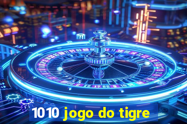 1010 jogo do tigre