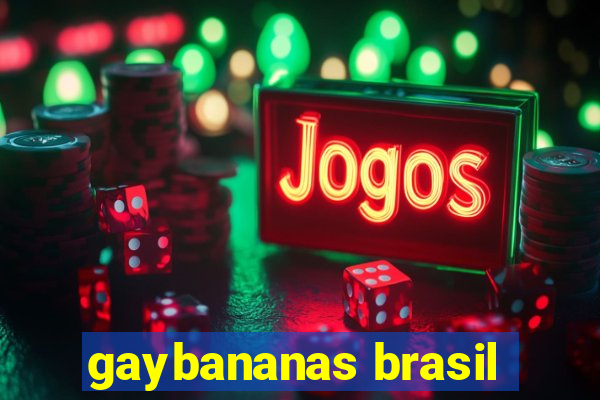 gaybananas brasil