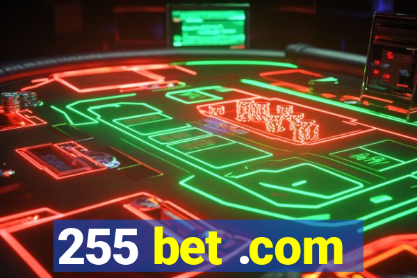 255 bet .com