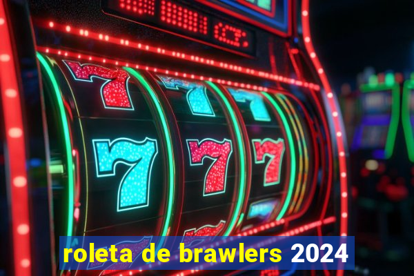 roleta de brawlers 2024