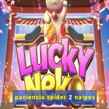 paciencia spider 2 naipes