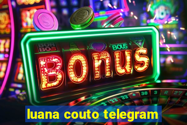 luana couto telegram