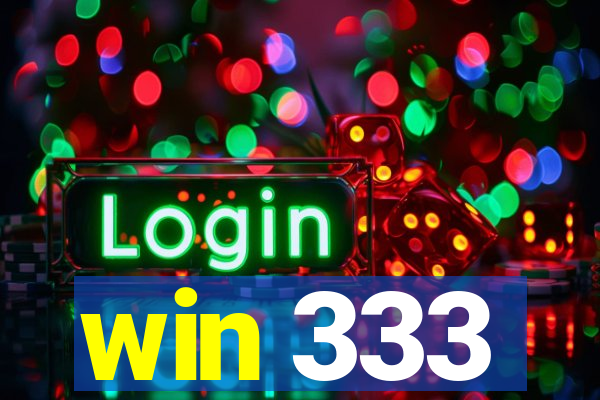 win 333