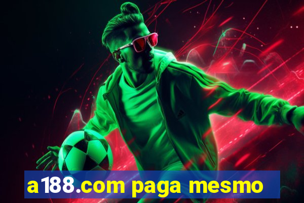 a188.com paga mesmo