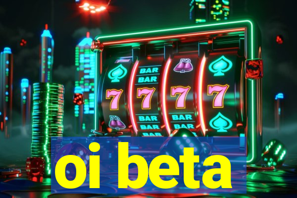 oi beta