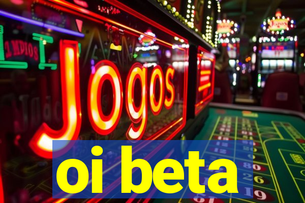 oi beta