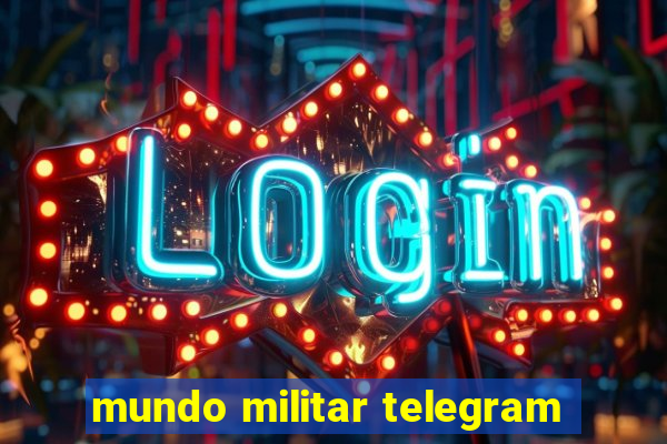 mundo militar telegram