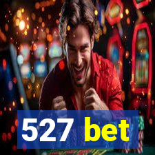 527 bet