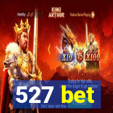 527 bet