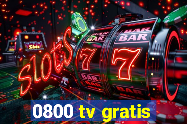 0800 tv gratis