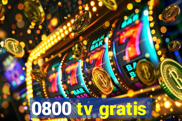 0800 tv gratis