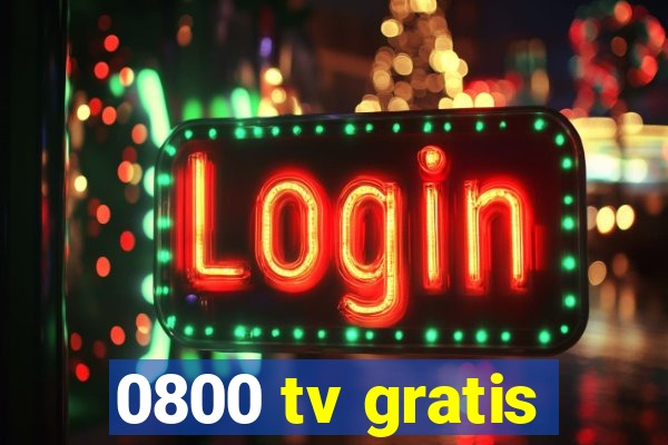 0800 tv gratis