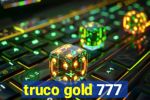 truco gold 777