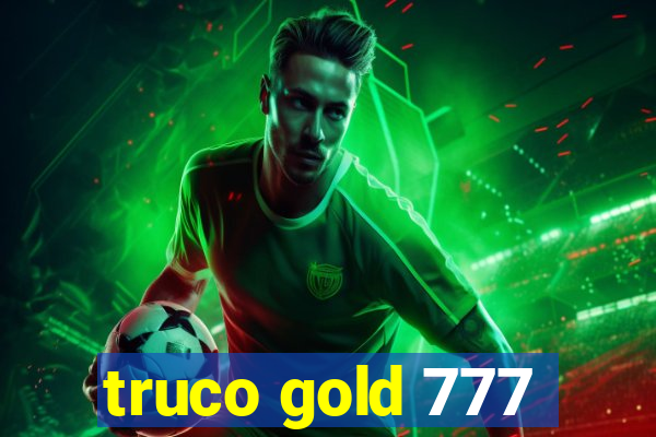 truco gold 777